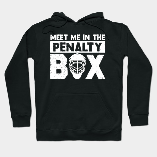 Meet me In The Penalty Box Hoodie by Bahaya Ta Podcast